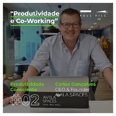 E02 - Produtividade e Co-Working com Carlos Gonçalves E02 - Produtividade e Co-Working com Carlos Gonçalves