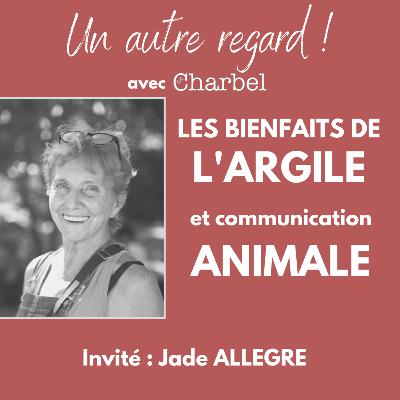 Les bienfaits de l'argile et communication animale