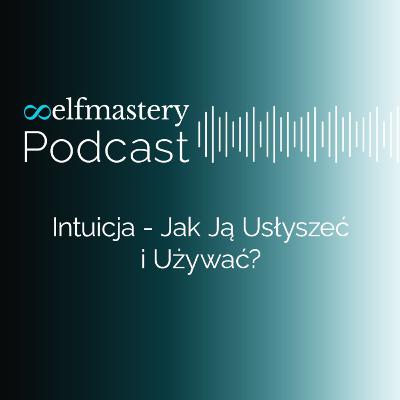 Intuicja | Jak Ja Usłyszeć i Używać Intuicja | Jak Ja Usłyszeć i Używać