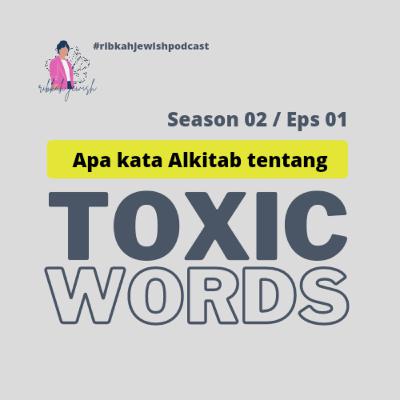 Toxic Words Toxic Words