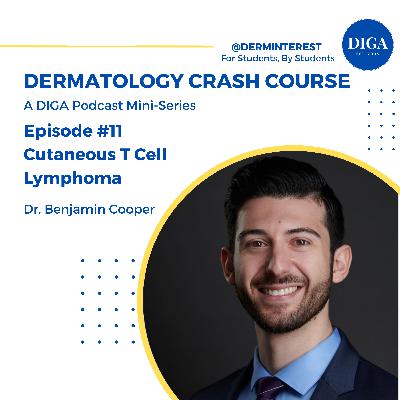 Dermatology Crash Course #11: Cutaneous T Cell Lymphoma