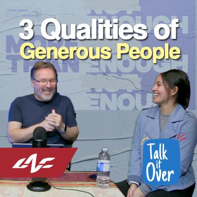 3 Qualities of Generous People 3 Qualities of Generous People