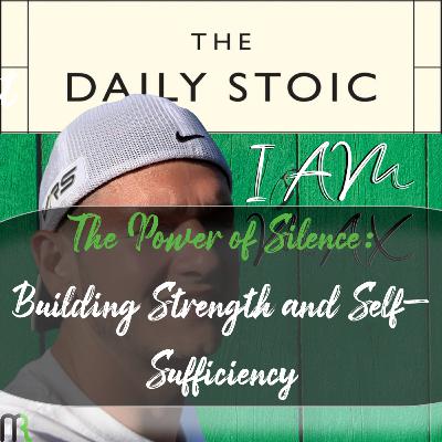 The Power of Silence: Building Strength and Self-Sufficiency