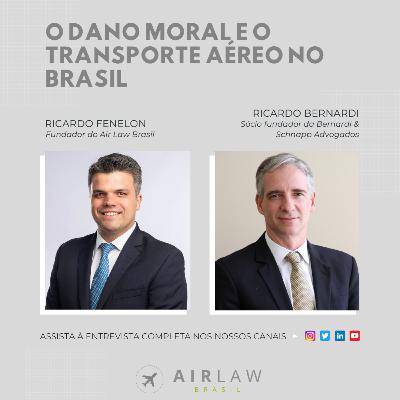 O dano moral e o transporte aéreo no Brasil, com Ricardo Bernardi