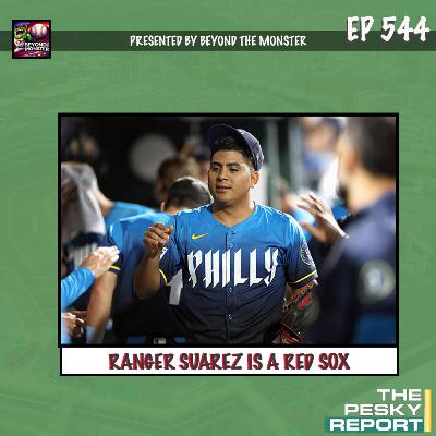 Episode 544: Ranger Suarez is a Red Sox