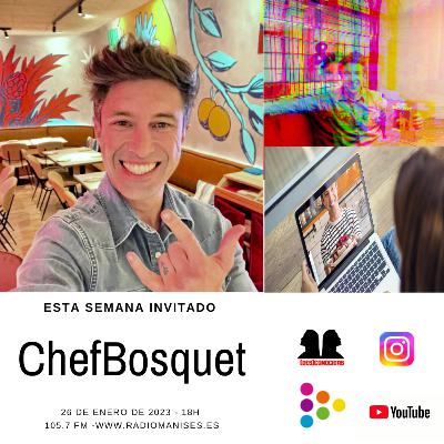 (Des)Conocidas - Programa nº 10 - ChefBosquet - 26 Enero 2023