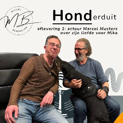 Acteur Marcel Musters over de diepe band met zijn hond Mika Acteur Marcel Musters over de diepe band met zijn hond Mika
