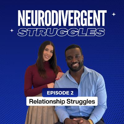 Episode 2: Relationship Struggles