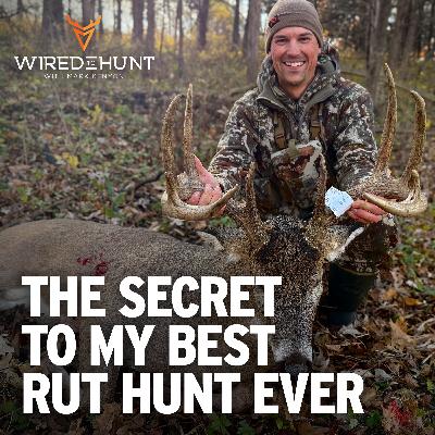 Ep. 975: The Secret to My Best Rut Hunt Ever