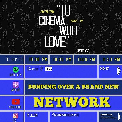 TCWL - Ep.47 | Bonding Over A Brand New Network