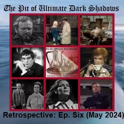 Episode 103: Retrospective:  Episode Six (May 2024) Episode 103: Retrospective:  Episode Six (May 2024)