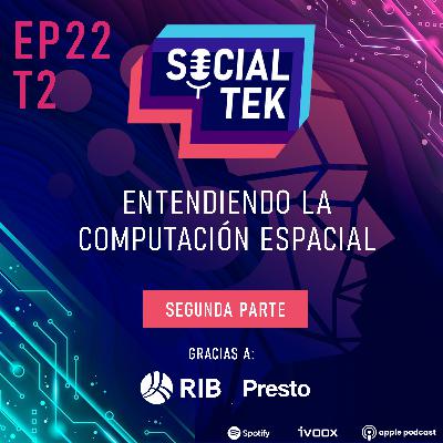 EP22 Entendiendo la computación espacial con Iván Gómez - Parte 2