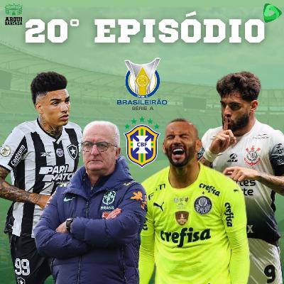 ARQUIBANCADA #20 - Brasileirão e Seleção Brasileira: O Puro Caos!!