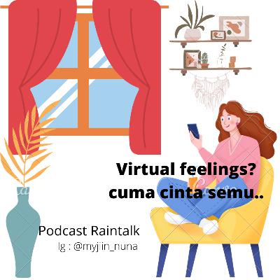 VIRTUAL FEELING,CUMA CINTA SEMU? VIRTUAL FEELING,CUMA CINTA SEMU?