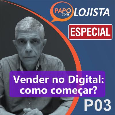 Vender no Digital: como começar? #03 Marketplace | Papo com Lojista Especial 08 - Parte 03