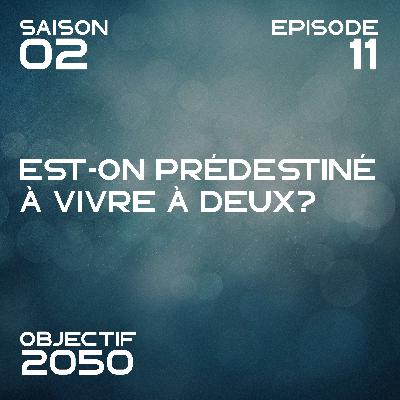 Est-on prédestiné à vivre à deux? Est-on prédestiné à vivre à deux?