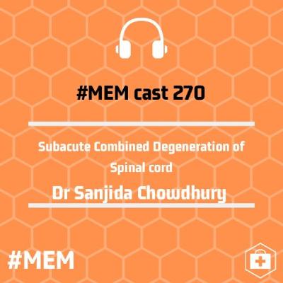 Episode 273: Subacute Combined Degeneration of Spinal Cord