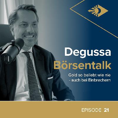 Degussa Börsentalk Folge 21 - Gold so beliebt wie nie – auch bei Einbrechern.