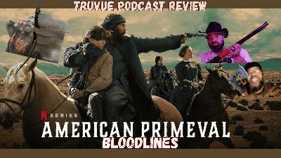 American Primeval Review | "Bloodlines" 🔥🩸 (AUDIO)