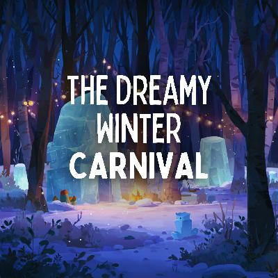 The Dreamy Winter Carnival