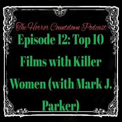 Episode 12: Top 10 Films with Female Killers