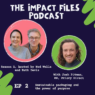 S2, E2, Sustainable packaging and the power of purpose, with Josh Pitman, MD, Priory Direct