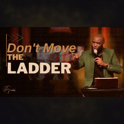 Don't Move The Ladder | Bishop S. Y. Younger Don't Move The Ladder | Bishop S. Y. Younger