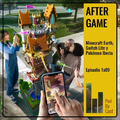 AFTER GAME: Minecraft Earth, Nintendo Switch Lite y Pokémon Iberia 1x09