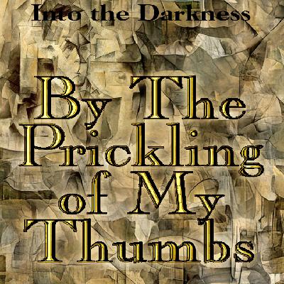 396 By The Prickling of My Thumbs, version 1, episode 1 - Call of Cthulhu RPG