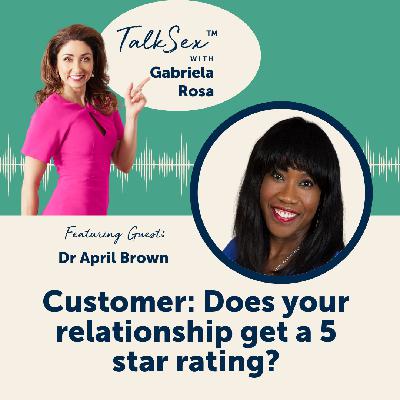 23 Customer: Does Your Relationship Get a 5-Star Rating? with Dr. April Brown