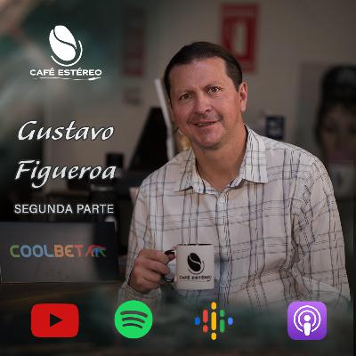 Episodio 2 (T3) - Gustavo Figueroa Segunda Parte