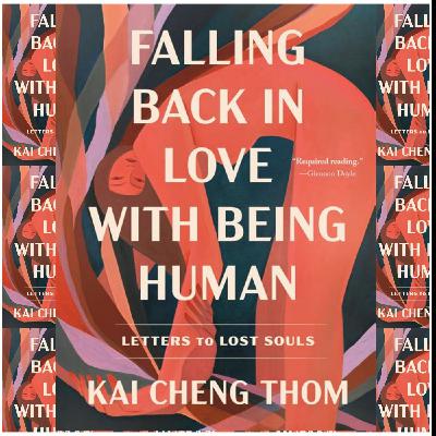 (Read) [PDF/KINDLE] Falling Back in Love with Being Human: Letters to Lost Souls by Kai Cheng Thom Full Access