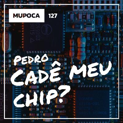 Pedro, cadê meu chip?