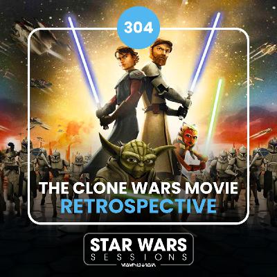 The Clone Wars Movie RETROSPECTIVE // #304