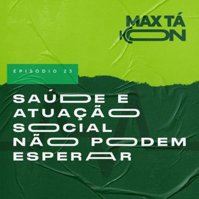 #23 - Saúde e atuação social não podem esperar
