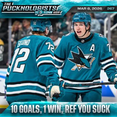 10 Goals, 1 Win, Ref You Suck - The Pucknologists 267 - 3/8/2026 10 Goals, 1 Win, Ref You Suck - The Pucknologists 267 - 3/8/2026