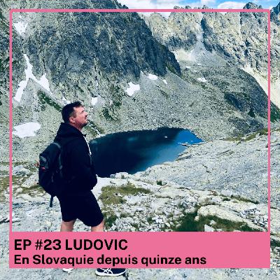 Ludovic: En Slovaquie depuis quinze ans