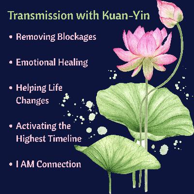 Kuan-Yin – healing transmission: Supporting Life Changes
