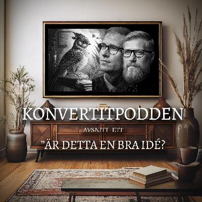 Konvertitpodd? Är det en bra idé?
