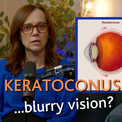Keratoconus: The Hidden Cause of Blurry Vision & What You Can Do About It