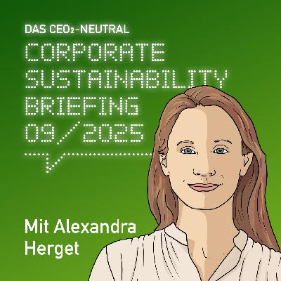 Das CEO2-neutral Corporate Sustainability Briefing (CSB) für September 2025 mit Alexandra Herget