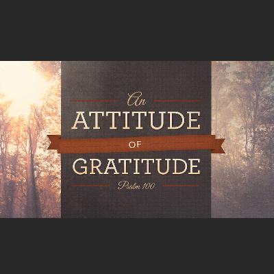 Have an Attitude of Gratitude