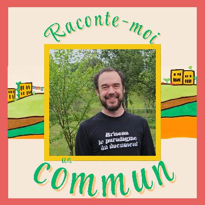 #7 | Joël Nadeau: Projet Collectif, ou comment démarrer des communs