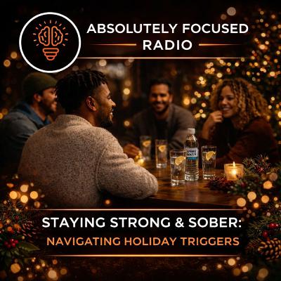 Staying Strong & Sober: Navigating Holiday Triggers