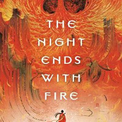 Read [EPUB] BOOKS The Night Ends with Fire (The Night Ends with Fire, #1) by K.X. Song