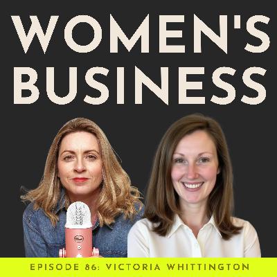 #86: Reimagining Financial Futures For Women with Victoria Whittington