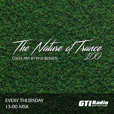 Saryan - The Nature of Trance 100 Part 3 : Guest Mix by Ryui Bossen  (01.07.2021) Saryan - The Nature of Trance 100 Part 3 : Guest Mix by Ryui Bossen  (01.07.2021)
