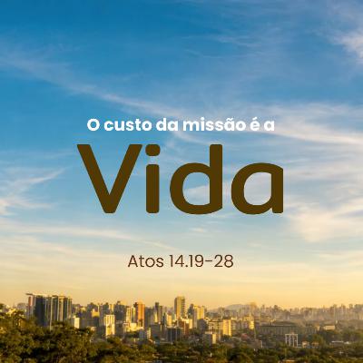 O custo da missão é a vida - Rev. Arquimedes Oliveira
