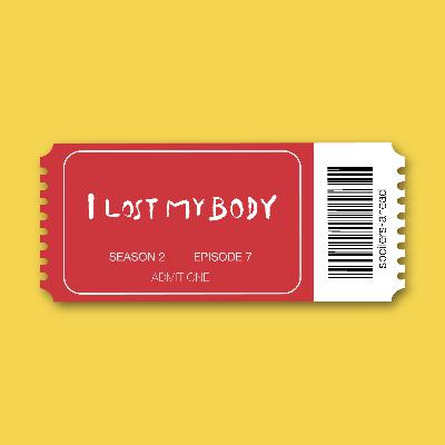 Episode 11 - I Lost My Body