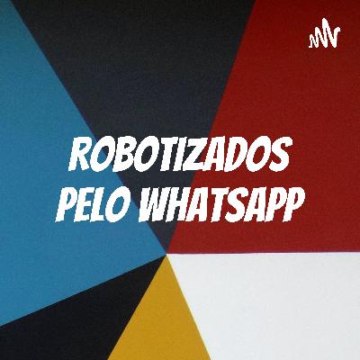 ROBOTIZAÇÃO PELO WHATSAPP
